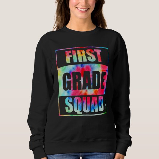 Sweatshirt First 1st Grade Squad Tie Dye Back To School Teach (Devant)