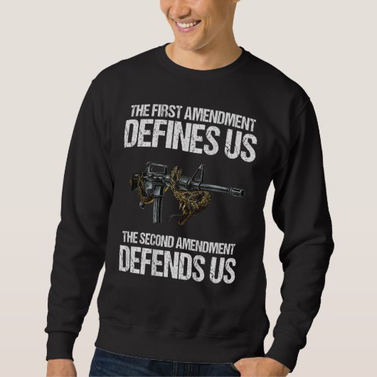Sweatshirt First Amendment Defines Us The Second Amendment D (Devant)