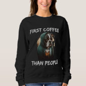 Sweatshirt First coffee than people dog  1 (Devant)