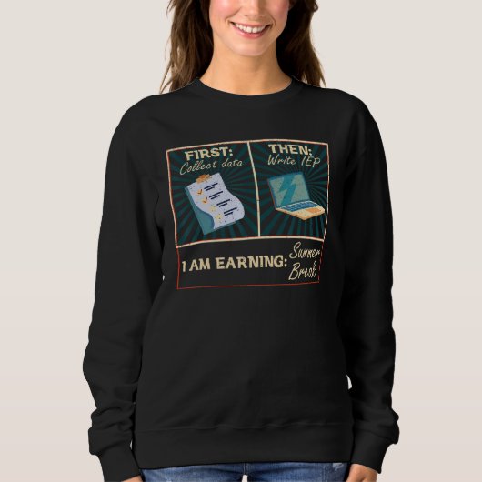 Sweatshirt First Collect Dad Then Write IEP  SPED Teacher Psy (Devant)
