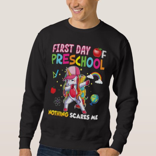 Sweatshirt First Day Of Preschool Nothing Scares Me Unicorn B (Devant)