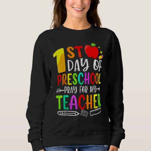 Sweatshirt First Day Of Preschool Pray For My Teacher Back To (Devant)