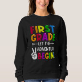 Sweatshirt First Grade Let The Adventure Begin Back To School (Devant)