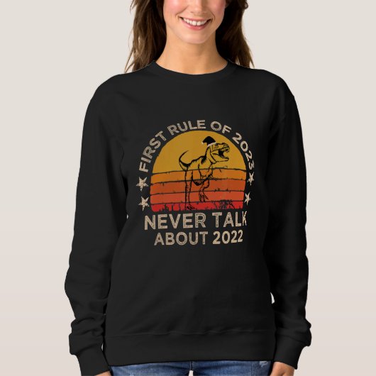 Sweatshirt First Rule of 2023 Never Talk About 2022 New Year  (Devant)
