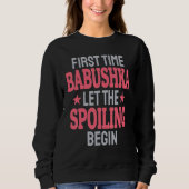 Sweatshirt First Time Babushka Let The Spoiling Begin (Devant)