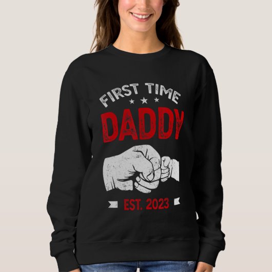 Sweatshirt First Time Dad 2023 Father s Day Promoted Daddy Me (Devant)