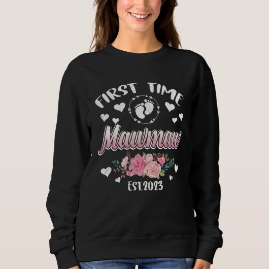 Sweatshirt First time Mawmaw 2023 Mommy Mother s Day (Devant)
