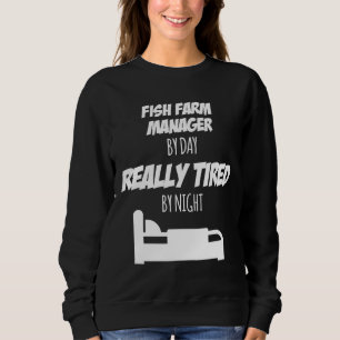 Sweatshirt Fish Farm Manager Job Fun Pour Chaque Poisson Farm