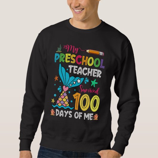 Sweatshirt Fish Tail Preschool Teacher Survived 100 Days Of M (Devant)