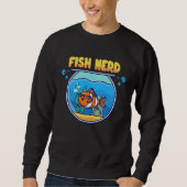 Sweatshirt Fish Tank Aquarist Fish Nerd (Devant)