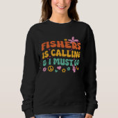 Sweatshirt Fishers Is Calling And I Must Go (Devant)