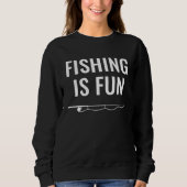 Sweatshirt Fishing Is Fun (Devant)