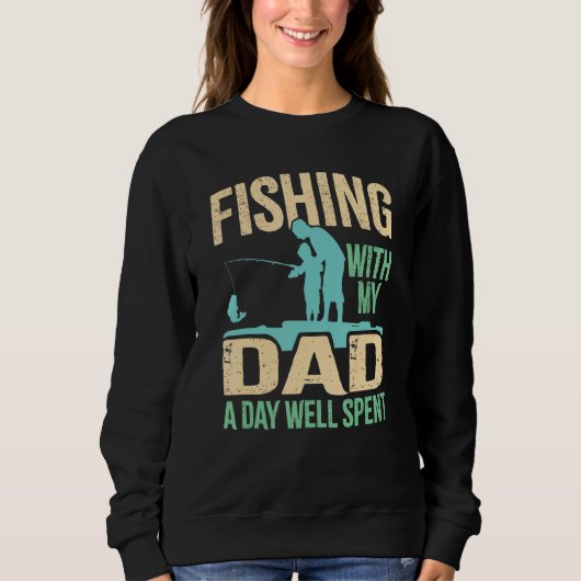 Sweatshirt Fishing With Dad  Sons & Daughters Fish Team Angle (Devant)