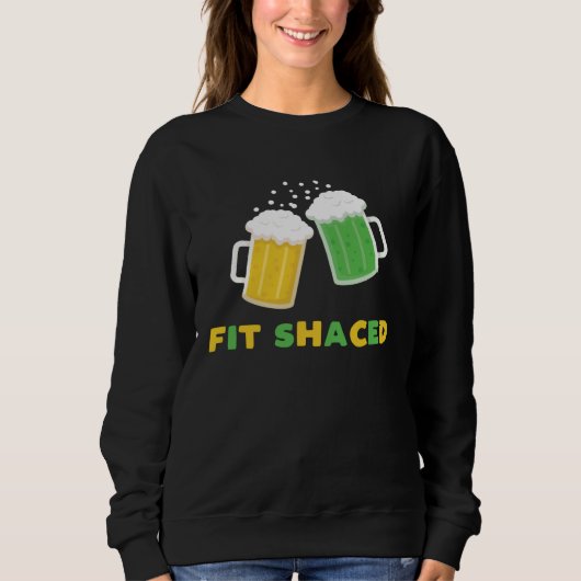 Sweatshirt Fit Schaced  St Patrick s Day Drunk Drinks Bar Cra (Devant)
