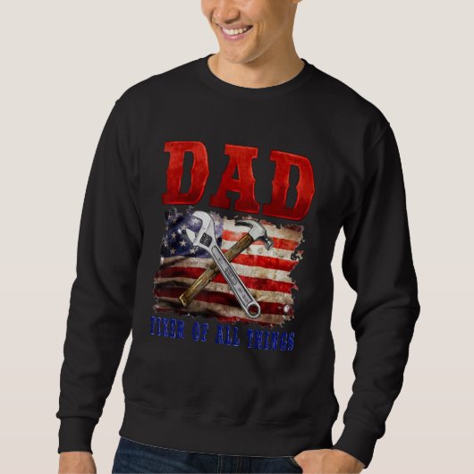 Sweatshirt Fixer Of All Things  Handyman Mechanic Dad USA Fla (Devant)