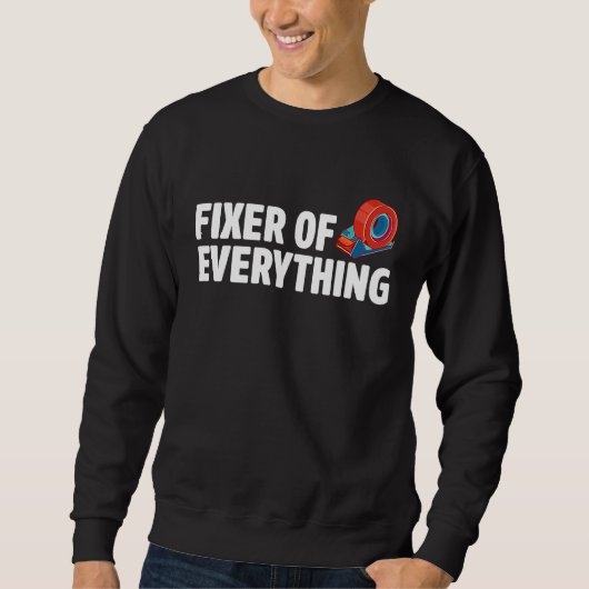 Sweatshirt Fixer Of Everything Car  Automobile Mechanic Car R (Devant)