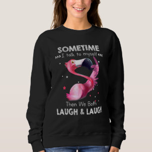 Sweatshirt Flamant rose Parfois Je Me Parle À Moi-Même Alors 
