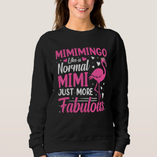 Sweatshirt Flamingo Mimimingo like a normal Mimi Grandma