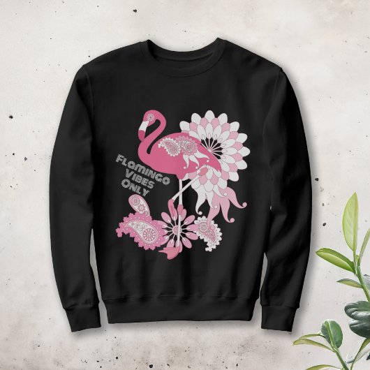 Sweatshirt Flamingo Vibes Only - Paisley Pink Flamingo