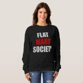 Sweatshirt Flat Mars Society   Earth Red Planet Space (Devant entier)