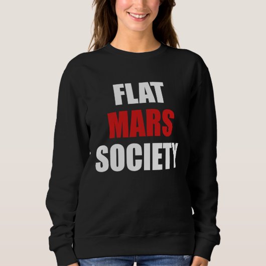 Sweatshirt Flat Mars Society   Earth Red Planet Space (Devant)