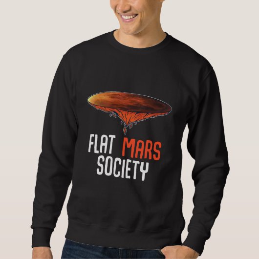 Sweatshirt Flat Mars Society Funny Ironic Art Citation Concep (Devant)