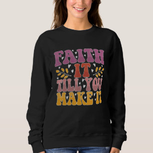 Sweatshirt Fleurs Inspirantes De Motivation Foi Jusqu'à Y