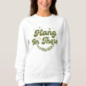 Sweatshirt Fleurs Rétro Vert 'Accroche-Toi' Positivité (Devant)