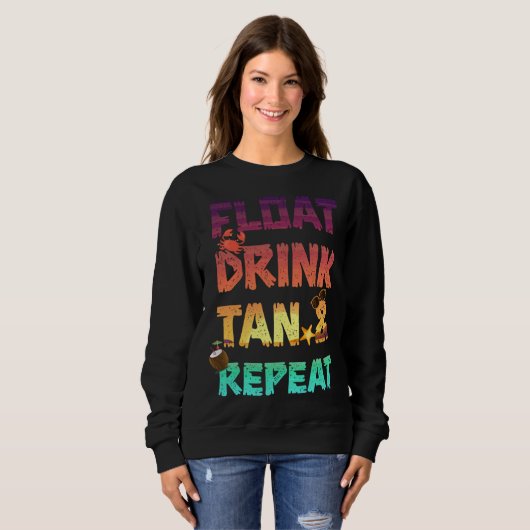 Sweatshirt Float Drink Tan & Repeat Summer Vacation Beach Poo (Devant entier)