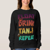 Sweatshirt Float Drink Tan & Repeat Summer Vacation Beach Poo (Devant)
