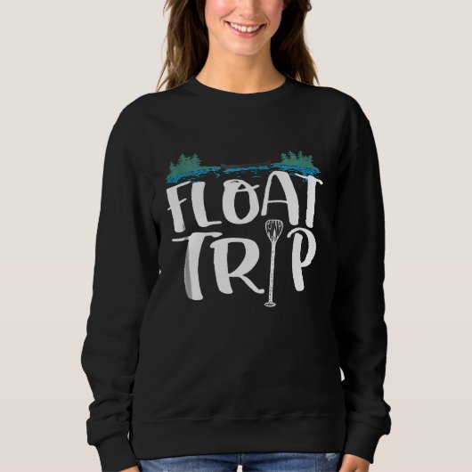 Sweatshirt Float Trip T River Rat Lake River Trip Camping Vac (Devant)