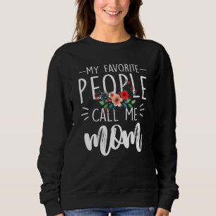 Sweatshirt Floral Maman Chemise Mon Favori Les gens m'appelle