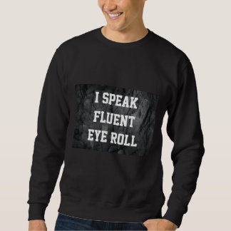 Sweatshirt Fluent Eye Roll Edit