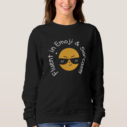 Sweatshirt "Fluent in Emoji and Sarcasm" Drôle Femmes (Devant)