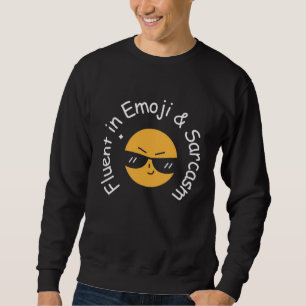 Sweatshirt "Fluent in Emoji and Sarcasm" Hommes amusants