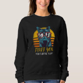 Sweatshirt Fluff You Fluffin Fluff Funny Amoureux des chats R (Devant)