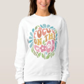 Sweatshirt Focus Sur Le Bon Message Positif Retro (Devant)