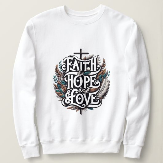 Sweatshirt Foi, Espoir et Amour (Design devant)