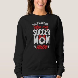 Sweatshirt Foot Féminin Maman Ne Me Force Pas À Utiliser Ma M