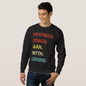 Sweatshirt Football Coach Man Myth Legend  1 (Devant entier)