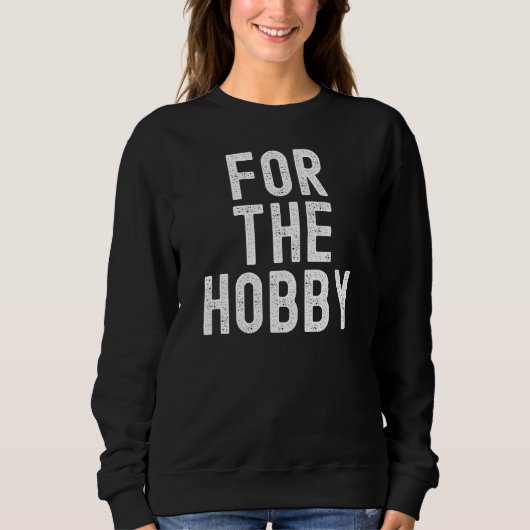 Sweatshirt For the Hobby  Case Opening and Loot Box Gamba Des (Devant)