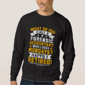 Sweatshirt Forensic Accountant  Happily Retired (Devant)