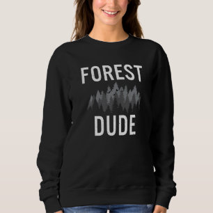 Sweatshirt Forêt Dude Aventure Randonnée Woods