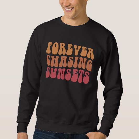 Sweatshirt Forever Chasing Sunset Trendy Retro Preppy Words o (Devant)