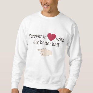 Sweatshirt Forever In Love avec ma meilleure moitié