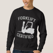 Sweatshirt Forklift Certified Certified Forklift Driver Lift  (Devant)