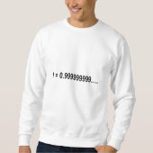 Sweatshirt Formule mathématique 1 = 0,999999999999.... (Devant)
