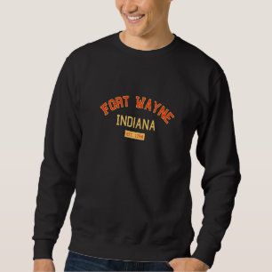Sweatshirt Fort Wayne Indiana 1794 Vintage Au Sommet Rétro Ci