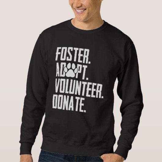 Sweatshirt Foster Adopter Bénévole Faire un don Secourir Abri (Devant)