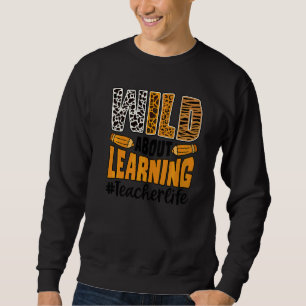 Sweatshirt Fou de l'Apprentissage Vie d'Enseignant Retour à l